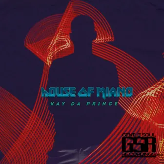 House Of Miano by Kay Da Prince