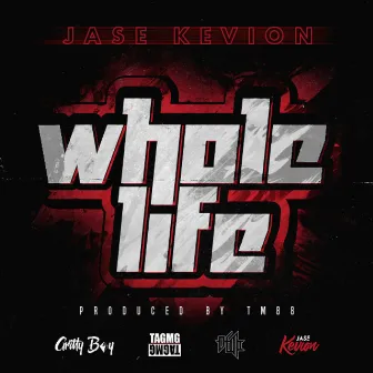 Whole Life by Jase Kevion