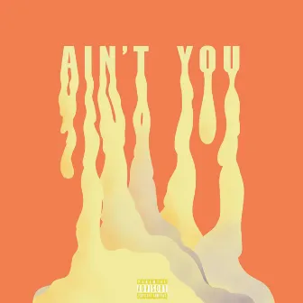 AIN'T YOU by BIG Jone$