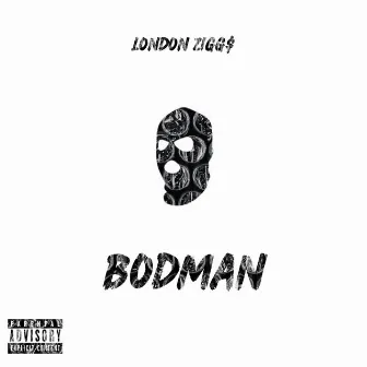 Bodman by London Zigg$