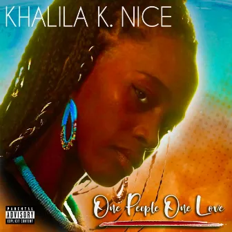 One People One Love by Khalila K. Nice