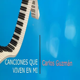 Canciones Que Viven en Mi by Carlos Guzmán