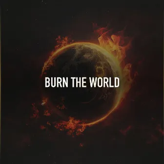 Burn the World (Radio Edit) by 