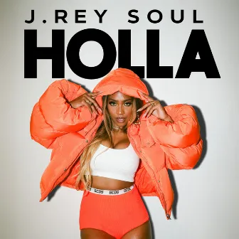 HOLLA by J. Rey Soul