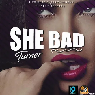 She Bad by Turner