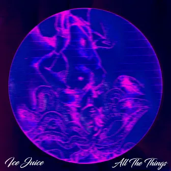 All the Things by Ice Juice