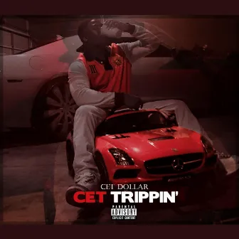 Cet Trippin' by Cet Dollar