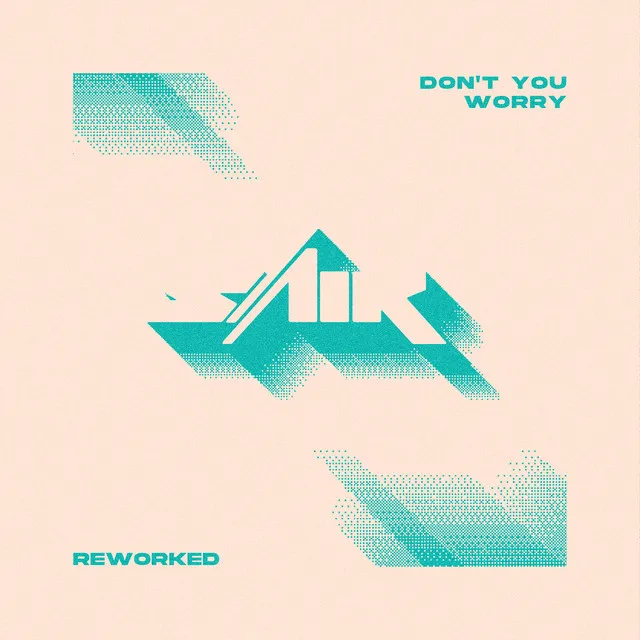 Don't You Worry (Reworked)