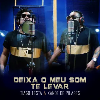 Deixa o Meu Som Te Levar by Tiago Testa