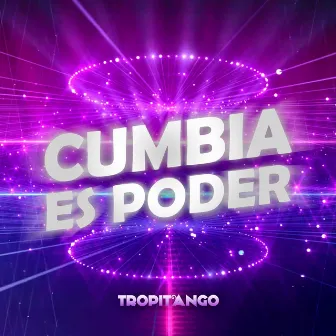 Cumbia es Poder by Tropitango