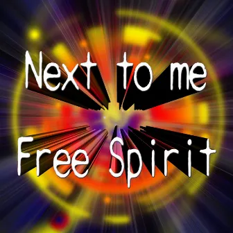 Next to Me by Free Spirit