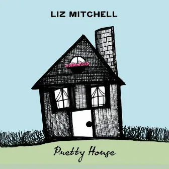 Pretty House by Liz Mitchell