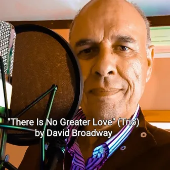 There Is No Greater Love (Trio) (feat. Ruben Alves) by David Broadway