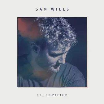 Electrified by Sam Wills