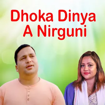 Dhoka Dinya A Nirguni by Bijay Thapa