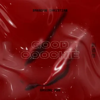 Good Coochie by Brandon Christian