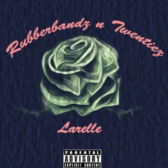 Rubberbandz N Twentiez by Larelle