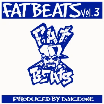 Fat Beats, Vol. 3 (Produced By DJ Ice One) by Ice One