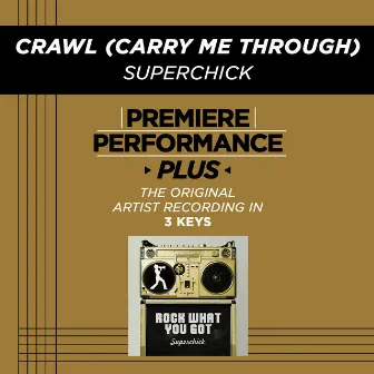 Premiere Performance Plus: Crawl (Carry Me Through) by Superchick