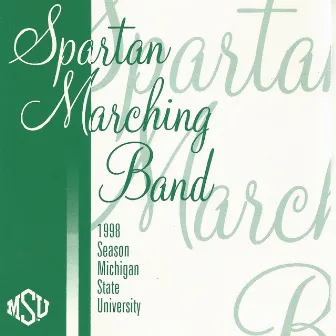 Spartan Marching Band: 1998 Season by John T. Madden