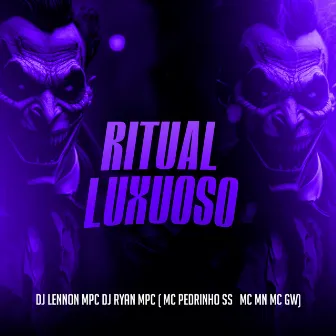 Ritual Luxuoso by Mc Pedrinho ss