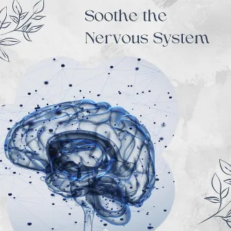 Soothe the Nervous System - Relaxing Music for Vagus Nerve by Music for the Soul