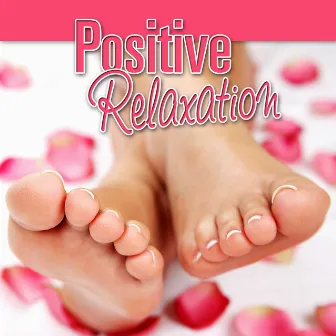 Positive Relaxation by Relaxation and Meditation SPA Music