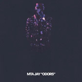 ODORS by MTA Jay