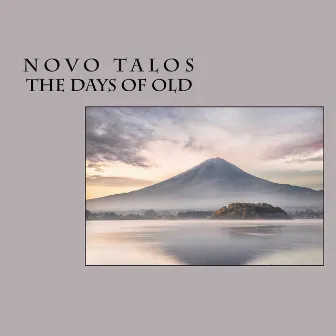 The Days of Old by Novo Talos