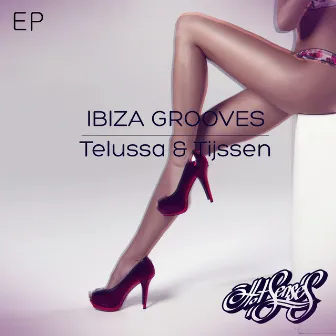 Ibiza Grooves EP by Telussa & Tijssen