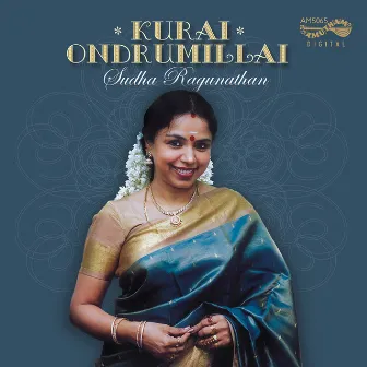 Kurai Ondrumillai by Sudha Ragunathan