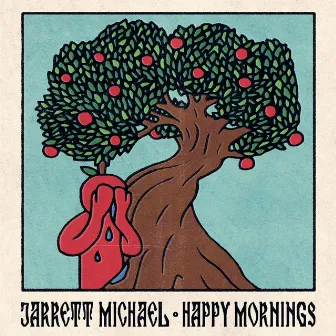 Happy Mornings by Jarrett Michael