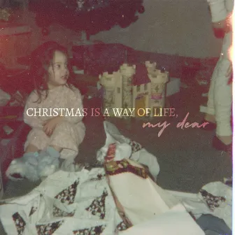 Christmas Is a Way of Life, My Dear by Chantal Kreviazuk