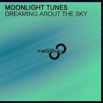 Dreaming About The Sky by Moonlight Tunes