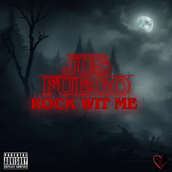 Rock Wit Me by Jus Fuego