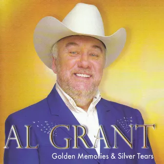 Golden Memories & Silver Tears by Al Grant