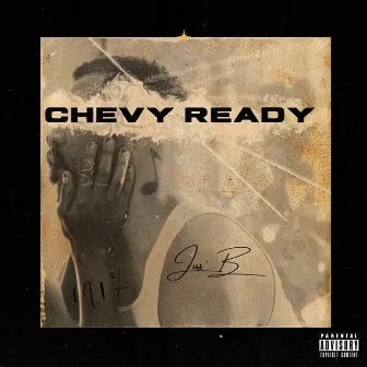 Chevy Ready by Jus'B