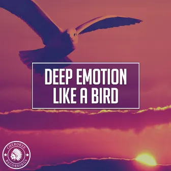 Like A Bird by Deep Emotion