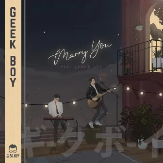 Marry you by Geek Boy