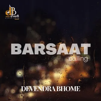 Barsaat Calling by Devendra Bhome