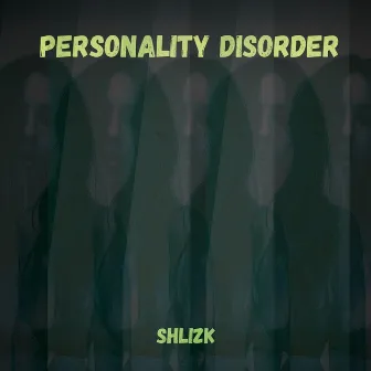 Personality Disorder by Shlizk