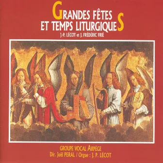 Grandes Fêtes et Temps Liturgiques by Groupe Vocal Arpège