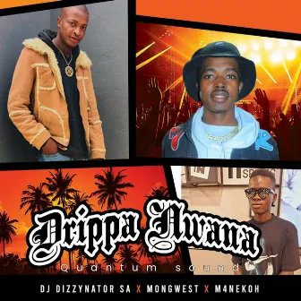 Drippa Ngwana by Dj DizzyNator SA