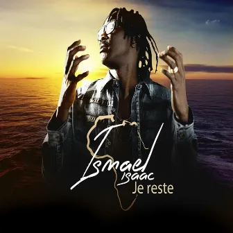 Je reste by Ismaël Isaac