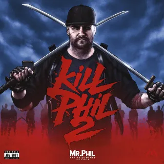 Kill Phil 2 by Mr. Phil