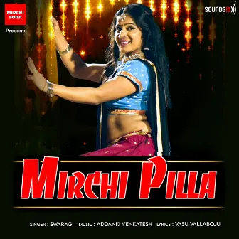 Mirchi Pilla by Swarag