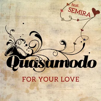 For Your Love by Quasamodo