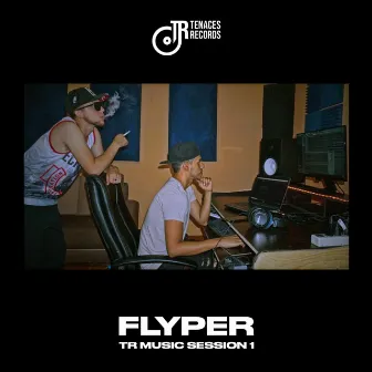 TR Session 1 by Flyper