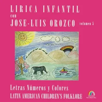 Lirica Infantil Con Jose-Luis Orozco, Vol. 5 by José-Luis Orozco