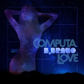 Computa Love EP by B. Bravo